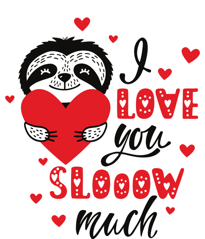 I Love You So Much Cute Sloth Valentines Day Gift T-Shirt