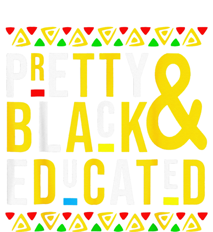 Pretty Black And Educated Black History Month Funny Apparel T-Shirt