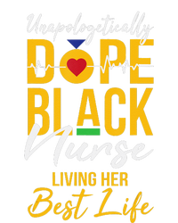 Unapologetically Dope Black Nurse Living Best Life RN Gift T-Shirt