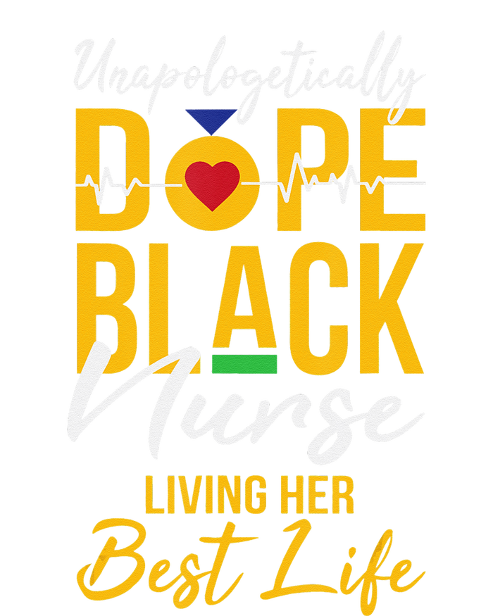 Unapologetically Dope Black Nurse Living Best Life RN Gift T-Shirt