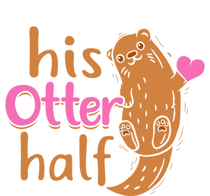 His Otter Half Punny Romantic Couple Valentine's Day T-Shirt