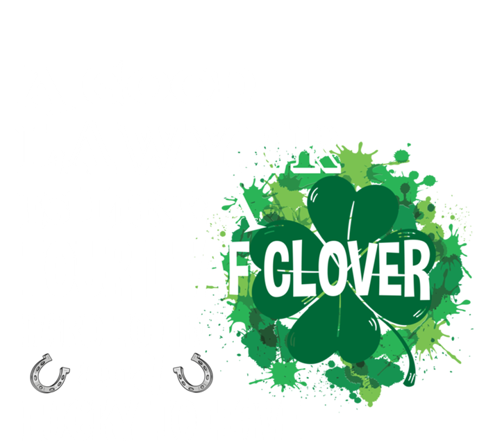 A Good Lawyer Is Like A Four Leaf Clover St Patricks Day Cool Gift T-Shirt