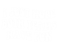 I Just Hope Both Teams Have Fun Gift Game Day Sports Fan Gift Women's Racerback Tank