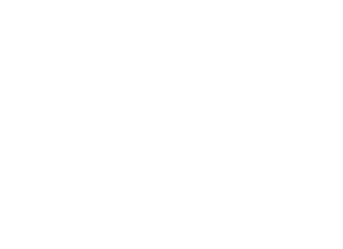 I Just Hope Both Teams Have Fun Gift Game Day Sports Fan Gift Women's Racerback Tank