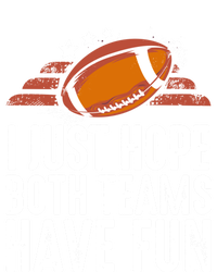 I Just Hope Both Teams Have Fun Funny Football Gift Insulated Varsity Jacket