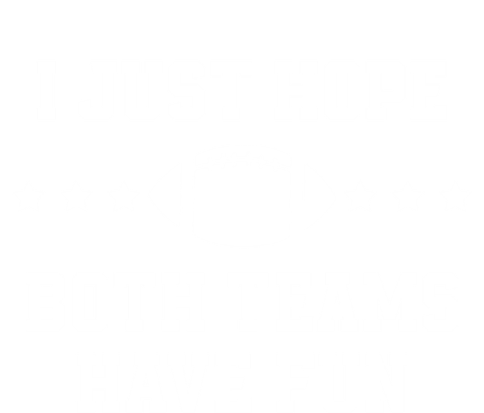 I Just Hope Both Teams Have Fun Funny Football Gift Sweatshirt Cinch Pack Bag