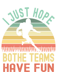 I Just Hope Both Teams Have Fun Funny Football Gift Women's T-Shirt