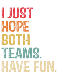 I Just Hope Both Teams Have Fun Or Funny Football Gift Poster