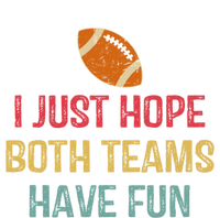 I Just Hope Both Teams Have Fun Or Funny Football Gift Ladies Essential Tank