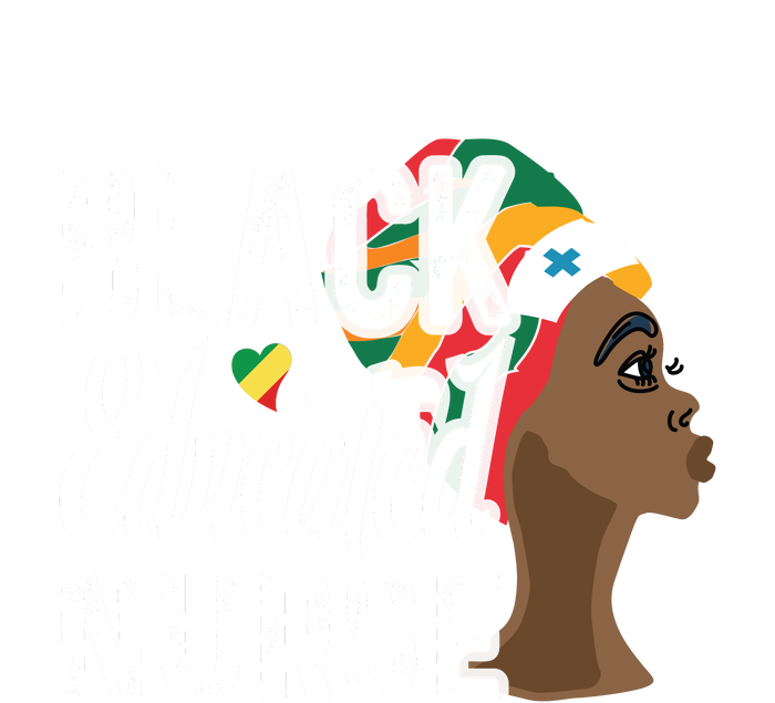 Black Nurse Melanin Nurse Educated Black History Month Nurse T-Shirt