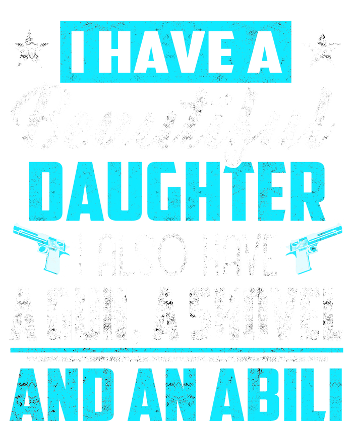 A Beautiful Daughter Also Have A Gun Shovel Alibi Women's Crop Top Tee