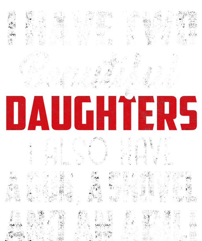 Yes I Do Have A Beautiful Daughter I Also Have A Gun A Shovel And An Alibi Baby Long Sleeve Bodysuit