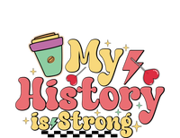 Groovy Black History Month Coffee My History Is Strong Women's T-Shirt