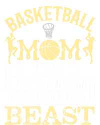 Basketball Mom This Beauty Raised Her Beast Basketball Great Gift Women's T-Shirt