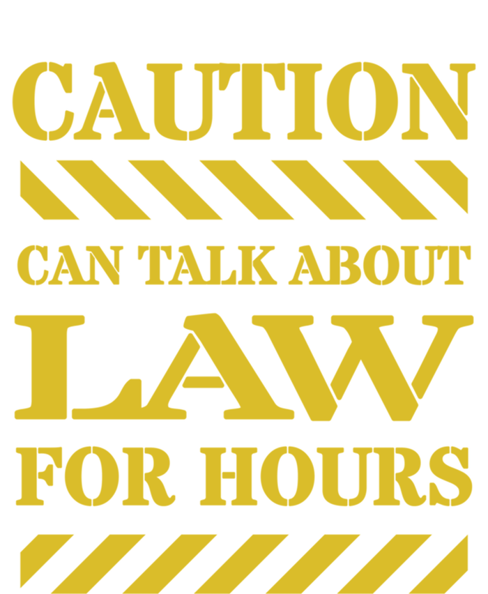 Caution Can Talk About Law For Hours Great Gift Tall Sweatshirt