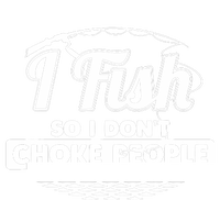 I Fish So I Don't Choke People Funny Sayings Fishing Tall Hoodie