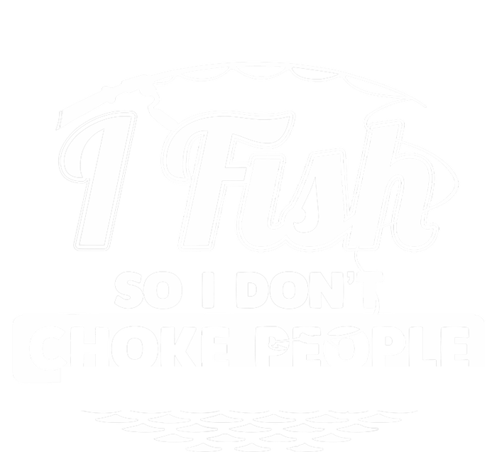 I Fish So I Don't Choke People Funny Sayings Fishing Tall Hoodie