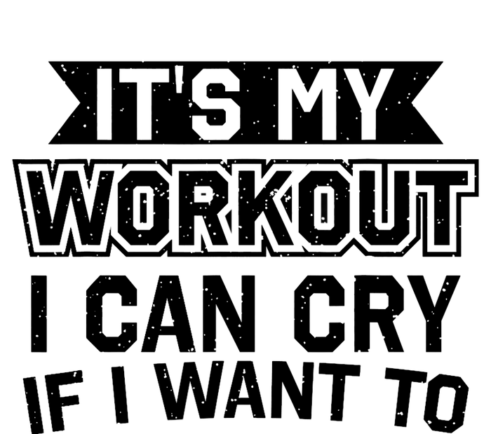 It's My Workout I Can Cry If I Want To Funny Gym Clothes Magnet