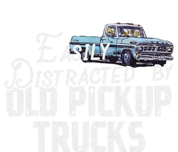 Easily Distracted By Old Pickup Trucks T-Shirt