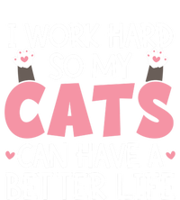 Cat Mom Works Hard For Better Cat Life Funny Gift T-Shirt