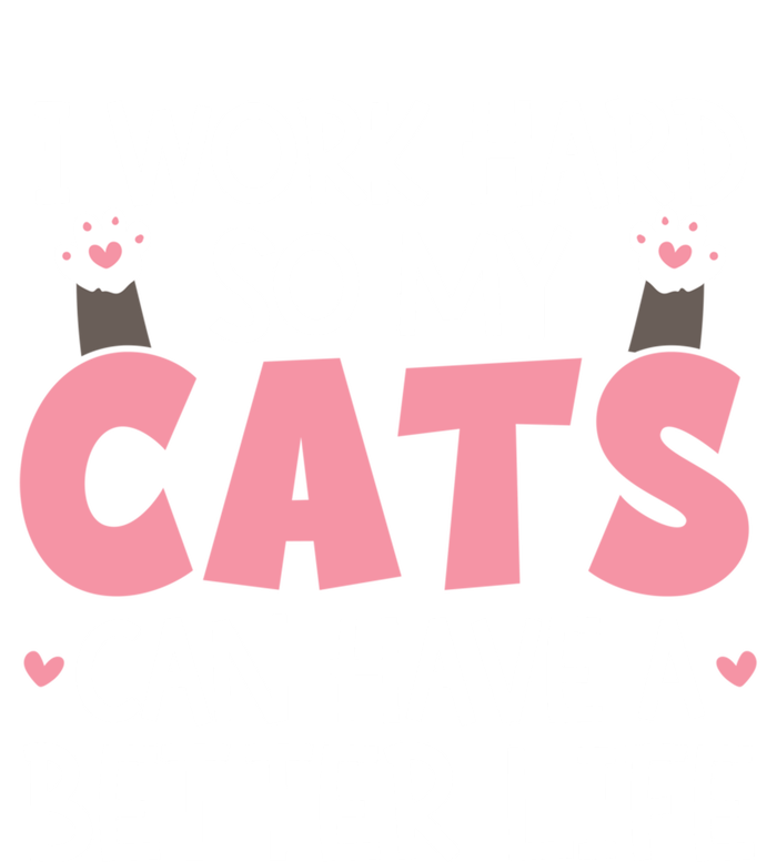 Cat Mom Works Hard For Better Cat Life Funny Gift T-Shirt