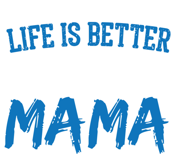 Life Is Better With My Mama Sayings Cute Motivational Mom Gift Insulated Varsity Jacket