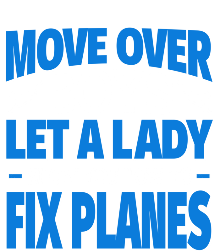 Move Over Lady Airplane Mechanic Funny Gift T-Shirt