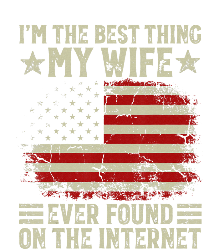 Im The Best Thing My Wife Ever Found On The Internet Vintage T-Shirt