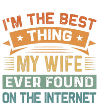 Im The Best Thing My Wife Ever Found On The Internet Vintage T-Shirt