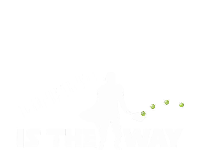 Fun Pickleball, Dinking Is The Way, Pickleball For Life T-Shirt