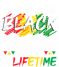 Black History Month For As Long As I Am Black I Am Historic T-Shirt