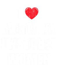 I Love Mentally Unstable Women Garment-Dyed Heavyweight T-Shirt