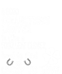 A Good Collections Lawyer Is Like 4 Leaf Clover St Patricks Funny Gift T-Shirt