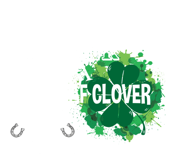 A Good Lawyer Is Like A Four Leaf Clover St Patricks Day Great Gift T-Shirt