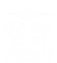 Aircraft Airplane Mechanic Gift Cool Gift Keep That Shit Up Funny Gift Full Zip Hoodie