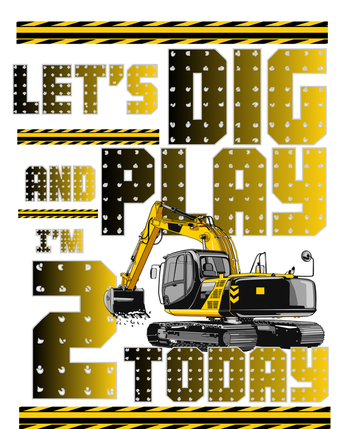 Let's Dig And Play I'm 2 Today 2nd Birthday Party Excavator T-Shirt