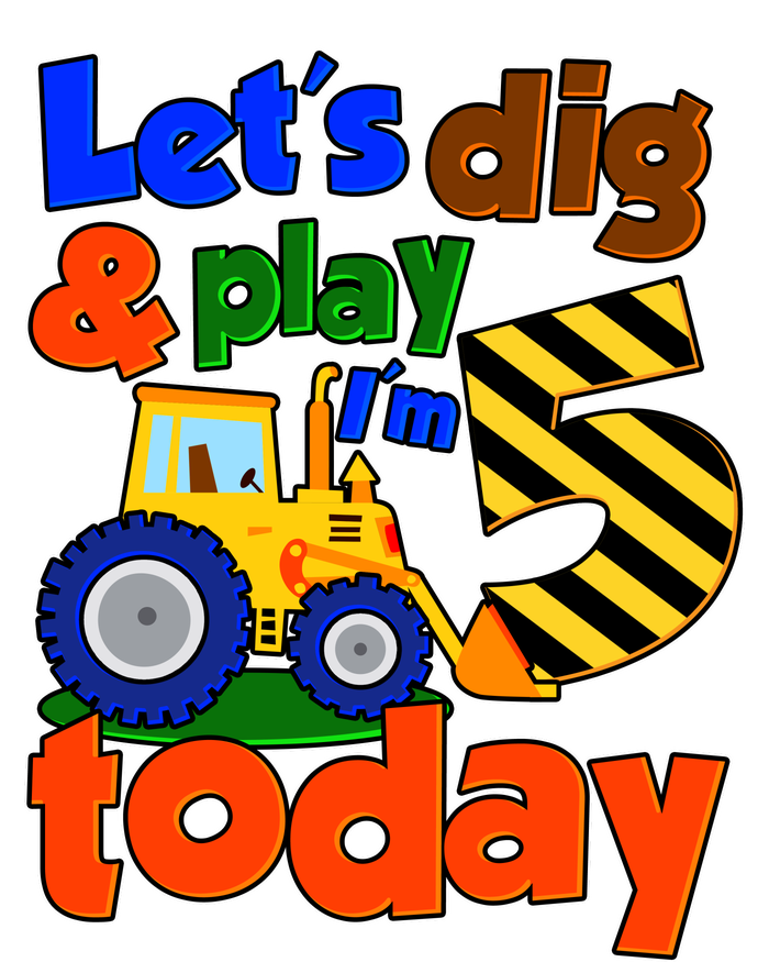 Let's Dig And Play I'm 5 Five Today 5th Birthday Party Excavator Ladies Essential Tank