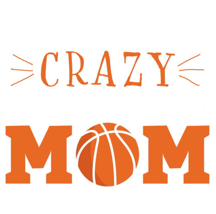 Crazy Basketball Mom Meme Gift For Basketball Lover Mom Gift T-Shirt