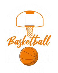 I'm Not Yelling This Is Just My Basketball Mom Voice Gift T-Shirt