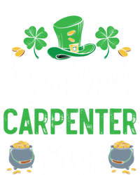 Luckiest Carpenter Ever St Patrick's Saint Pattys Day Funny Gift T-Shirt