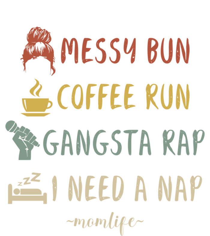 Messy Bun Coffee Run Gangsta Rap I Need A Nap Funny Mom Gift Zip Tote Bag