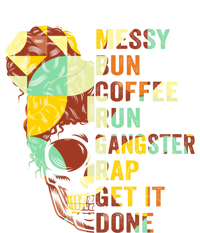 Messy Bun Run Rap Nap Perfect For Coffee Lovers Mom Gangsta Gift Full Zip Hoodie