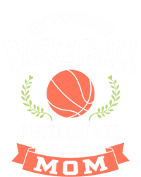 My Favorite Basketball Player Calls Me Mom Funny Gift T-Shirt