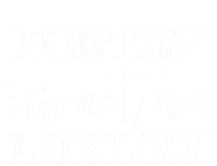 Poetry Is Not A Luxury Inspirational World Poetry Day Gift Women's Racerback Tank