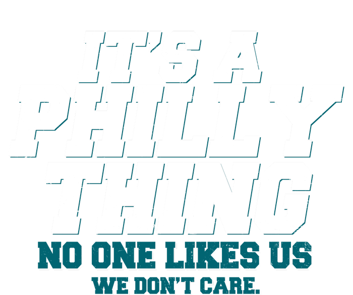 It's A Philly Thing No One Likes Us We Don't Care Football Fan Tie-Dye T-Shirt