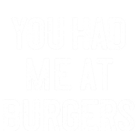 You Had Me At Burgers Funny Quote Saying Humor Joke Gag Text Gift Ladies Long Sleeve Shirt