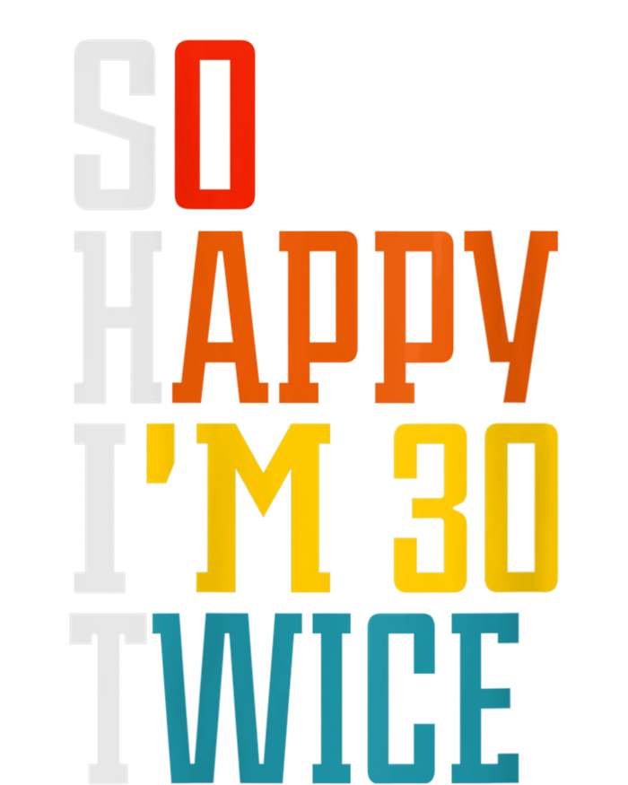 WoM.e.ns So Happy I'm 30 Twice Funny 60th Birthday Gift V-Neck Grommeted Golf Towel