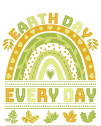 Earth Day Every Day Gift Earth Day Everyday Green Rainbow Funny Gift T-Shirt