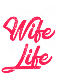 Happy Wife Happy Life Happy Wife Happy Life Gift T-Shirt