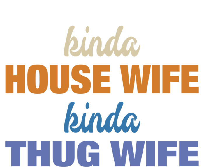 Kinda House Wife Kinda Thug Wife Tee Happy Wife Happy Life Cute Gift Women's Racerback Tank